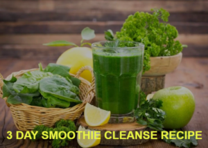 3 DAY SMOOTHIE CLEANSE RECIPE